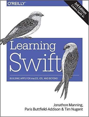Learning Swift: Building Apps for macOS, iOS, and Beyond by Jonathon Manning etc.