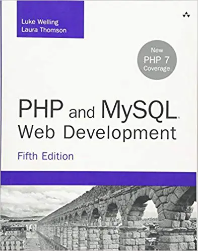 PHP and MySQL Web Development by Luke Welling & Laura Thomson