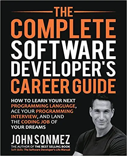 coding interview book java The Complete Software Developer's Career Guide by John Sonmez