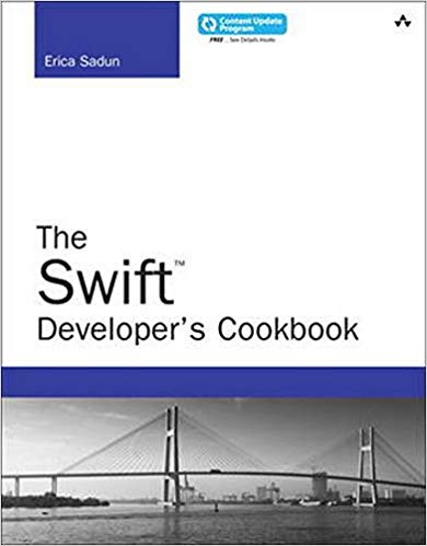 The Swift Developer's Cookbook by Erica Sadun