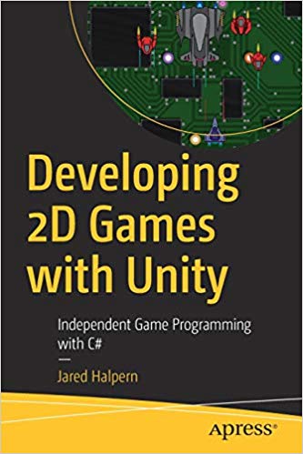 Developing 2D Games with Unity: Independent Game Programming with C#  - www.programmingcube.com