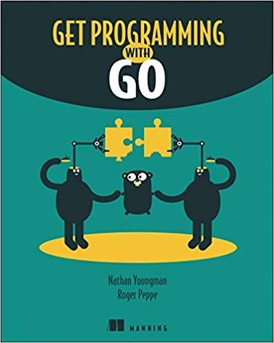 Get Programming with Go by Nathan Youngman & Roger Peppe - Programmingcube.com