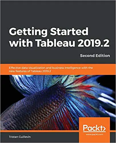Getting Started with Tableau 2019.2: Effective data visualization and business intelligence - www.programmingcube.com