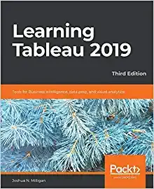 Learning Tableau 2019: Tools for Business Intelligence, data prep, and visual analytics - www.programmingcube.com