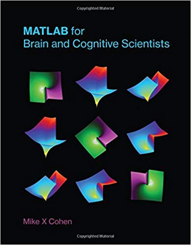 MATLAB for Brain and Cognitive Scientists by Mike X Cohen - www.programmingcube.com