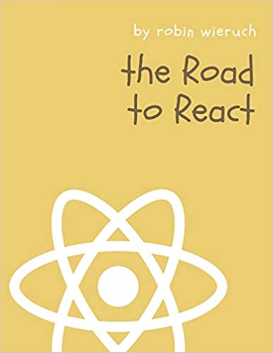 The Road to React: Your journey to master plain yet pragmatic React.js - www.programmingcube.com