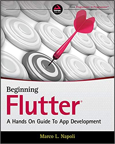 Beginning Flutter: A Hands On Guide to App Development by Marco L. Napoli