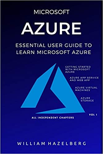 AZURE - MICROSOFT AZURE - Essential User Guide to Learn Microsoft Azure