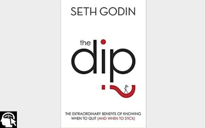 The-Dip_-A-Little-Book-That-Teaches-You-When-to-Quit-and-When-to-Stick