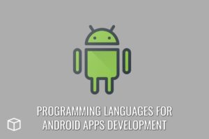 Best Programming Languages for Android Apps Development