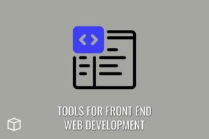 Best Tools for Front End Web Development