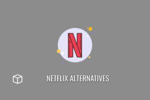 Netflix Alternatives