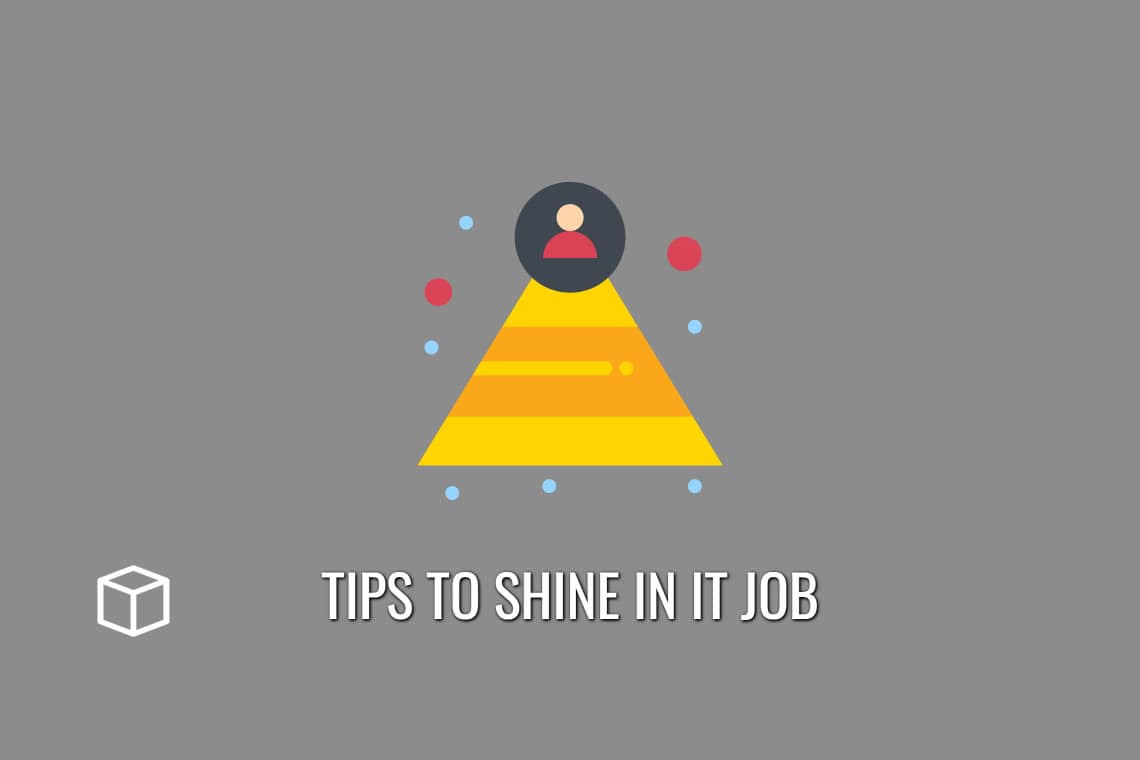 tips to shine in IT job