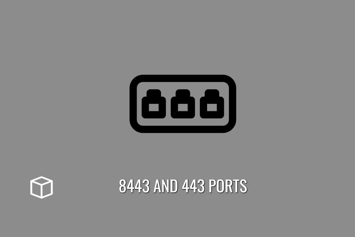 8443 and 443 Ports
