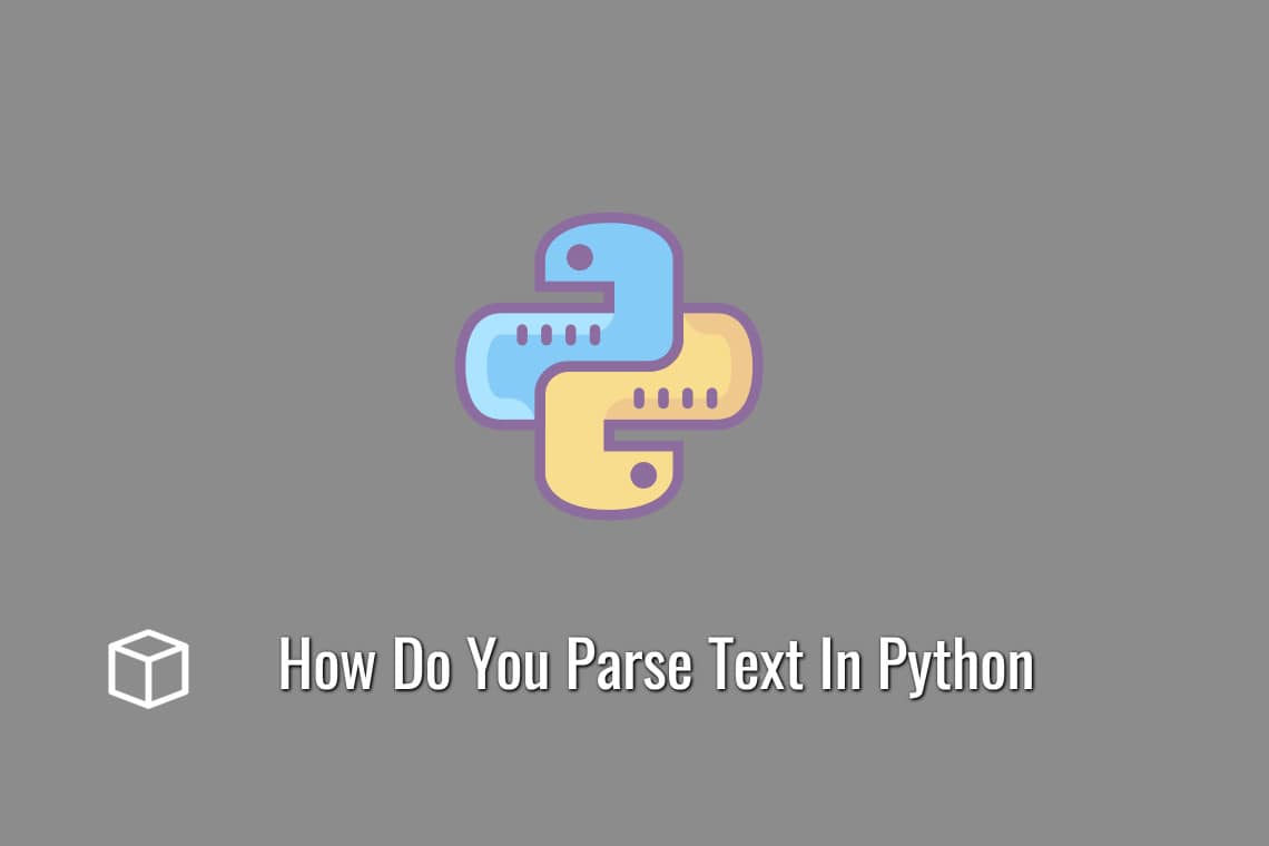 How Do You Parse Text In Python