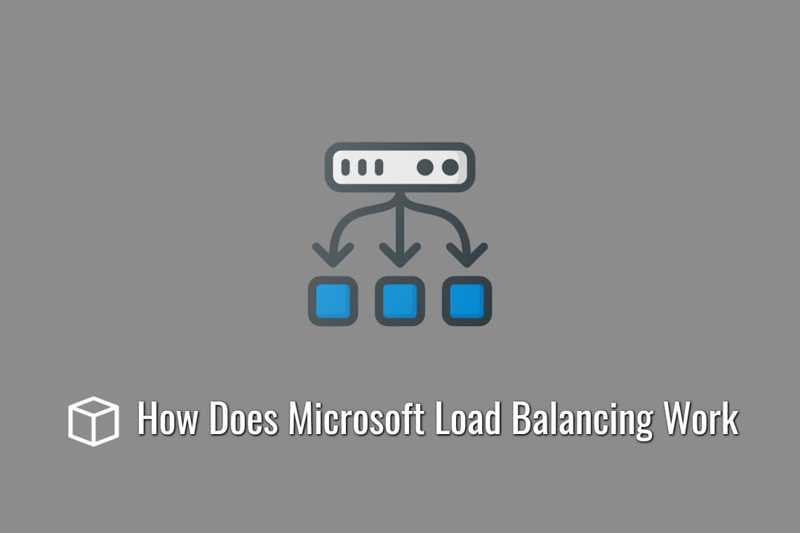 How Does Microsoft Load Balancing Work