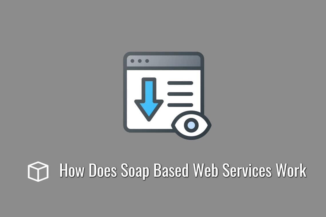 How Does Soap Based Web Services Work
