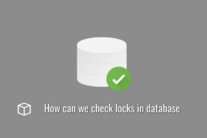 How can we check locks in database