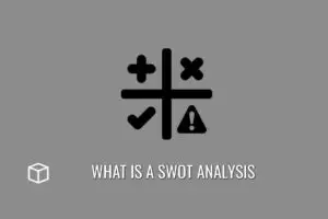 WHAT IS A SWOT ANALYSIS