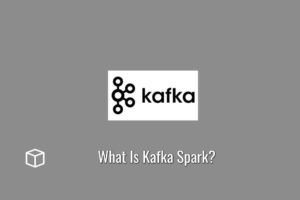 What Is Kafka Spark