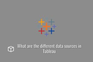 What are the different data sources in Tableau