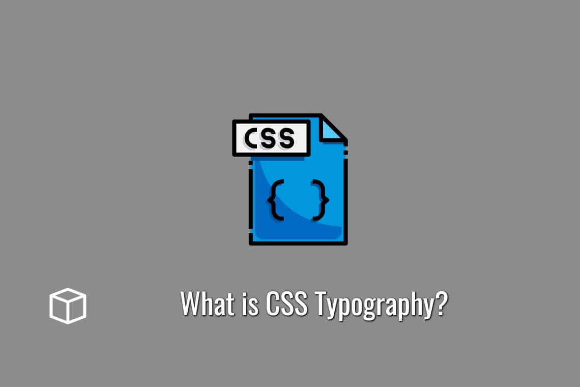 What is CSS Typography