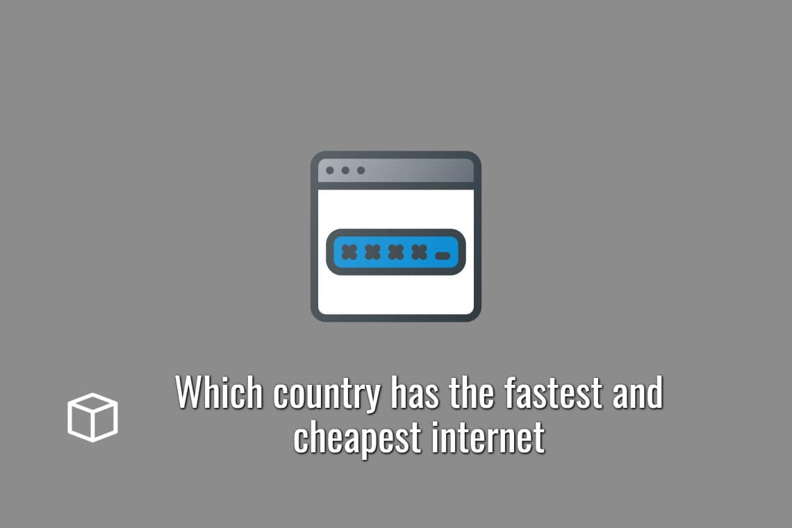 Which country has the fastest and cheapest internet