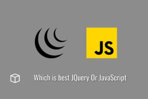 Which is best JQuery Or JavaScript