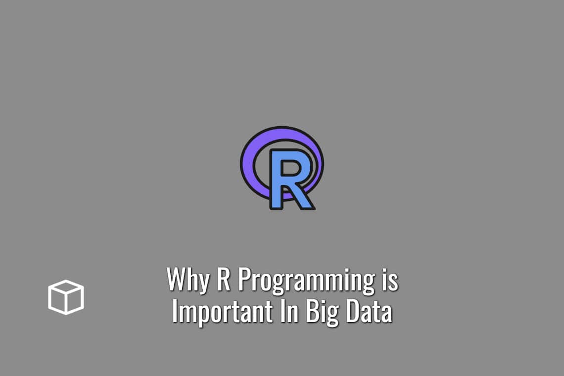 Why R Programming Is Important In Big Data