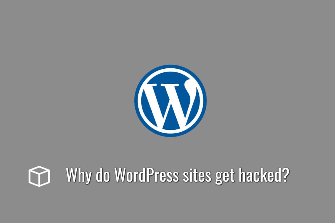 Why do WordPress sites get hacked