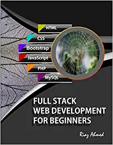 Full Stack Web Development For Beginners - Learn Ecommerce Web Development Using HTML5, CSS3, Bootstrap, JavaScript, MySQL, and PHP