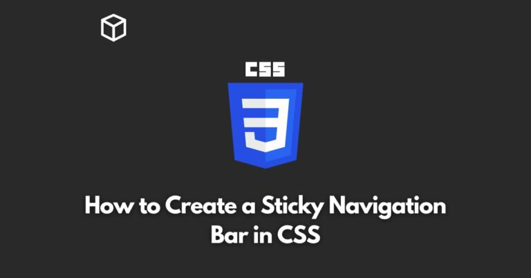 How to Create a Sticky Navigation Bar in CSS