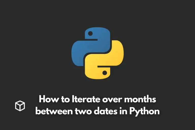 How to Iterate over months between two dates in Python