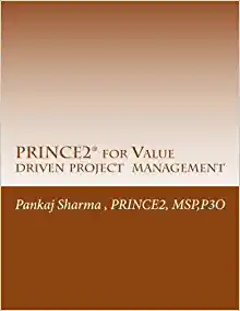 PRINCE2 for Value-Driven Project Management: AXELOS Full License AXTMC033 by Pankaj Sharma