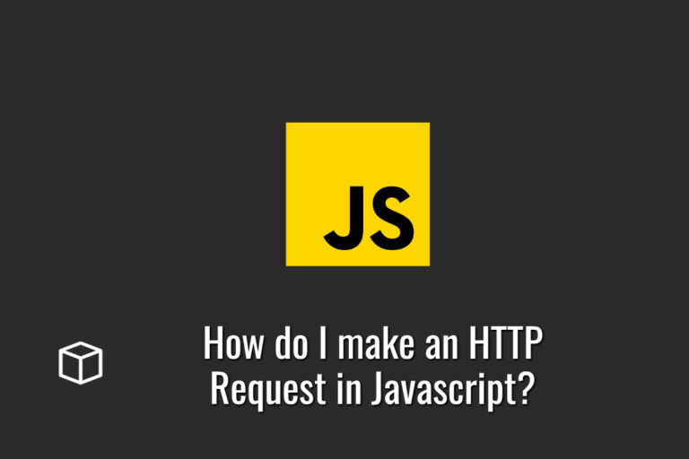how-do-i-make-an-http-request-in-javascript