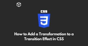 In this CSS tutorial, we'll explore how to add a transformation to a transition effect in CSS.