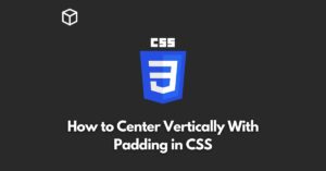 how-to-center-vertically-with-padding-in-css