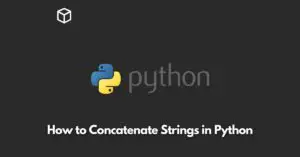 how-to-concatenate-strings-in-python