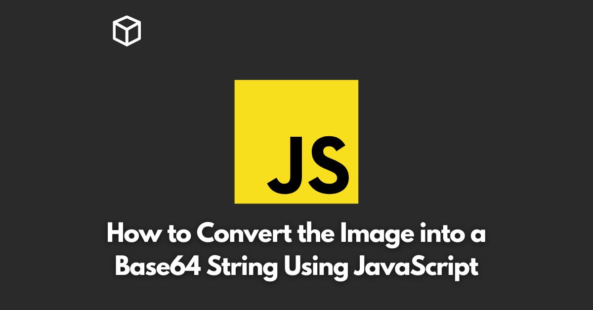 How to Convert the Image into a Base64 String Using JavaScript ...
