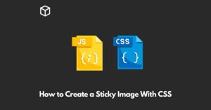 how-to-create-a-sticky-image-with-css