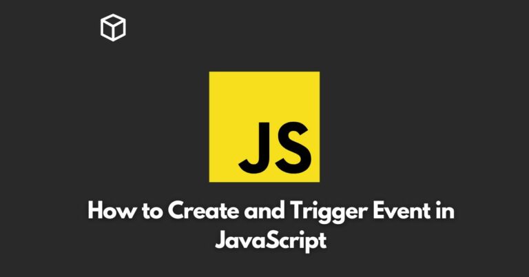 How to Create and Trigger Event in JavaScript - Programming Cube