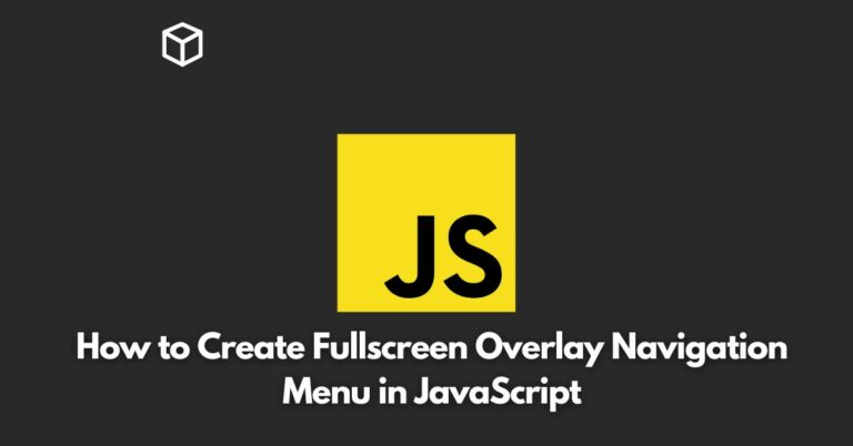 In this Javascript tutorial, we will discuss how to create a full-screen overlay navigation menu in JavaScript.