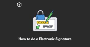 how-to-do-a-electronic-signature