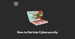 how-to-get-into-cybersecurity-with-no-experience