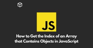 In this Javascript tutorial, we will explore how you can find the index of an array that contains objects