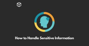 how-to-handle-sensitive-information