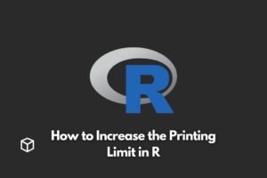 how-to-increase-the-printing-limit-in-r