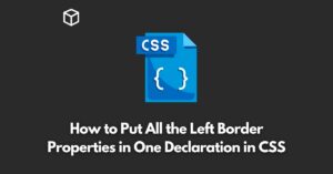 how-to-put-all-the-left-border-properties-in-one-declaration-in-css