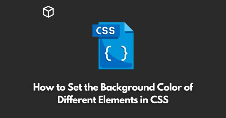how-to-set-the-background-color-of-different-elements-in-css