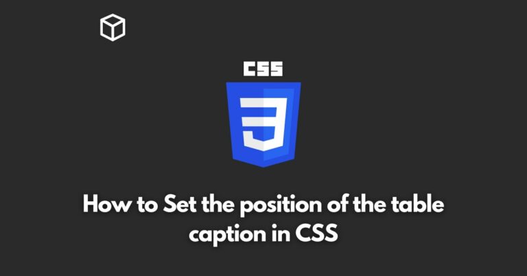 how-to-set-the-position-of-the-table-caption-in-css